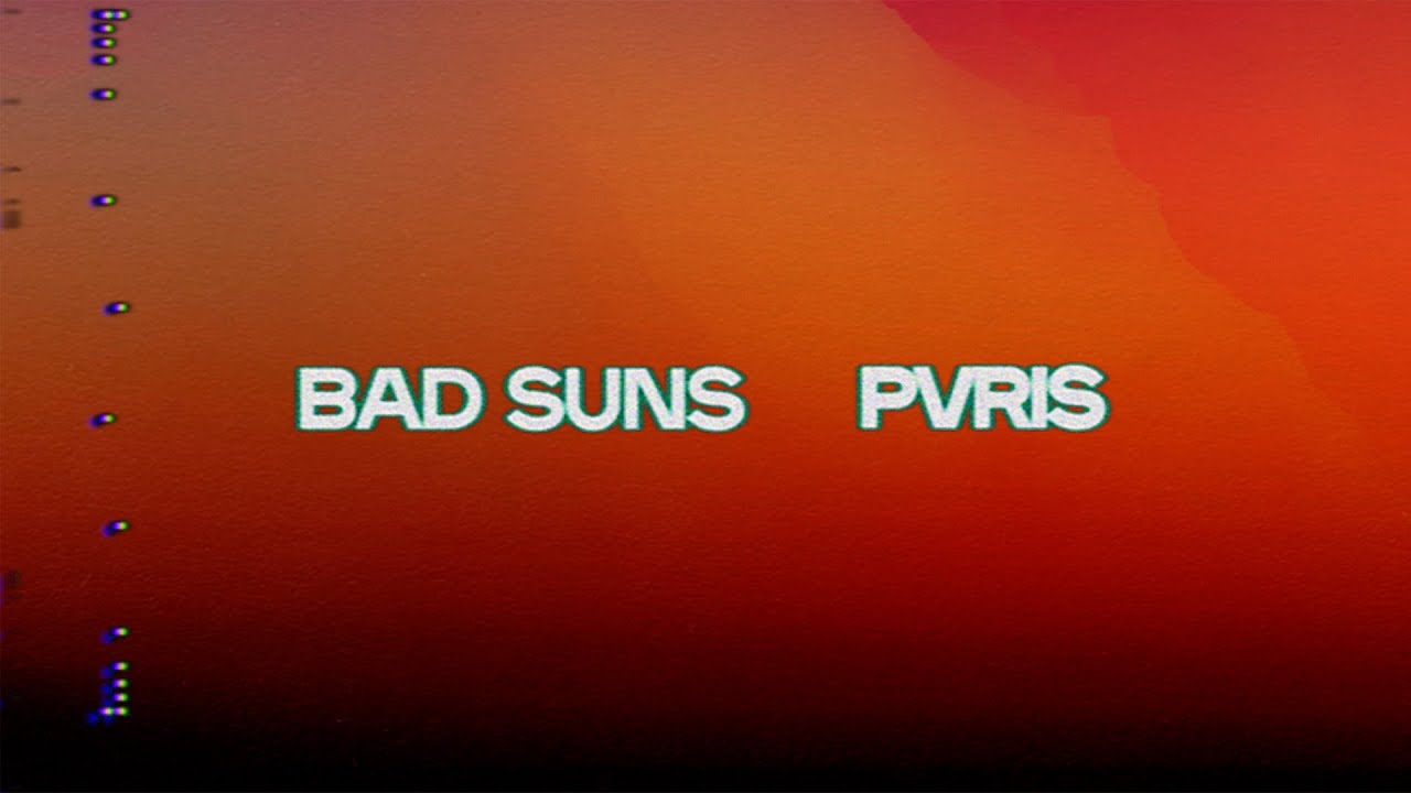 Bad Suns feat. PVRIS - 