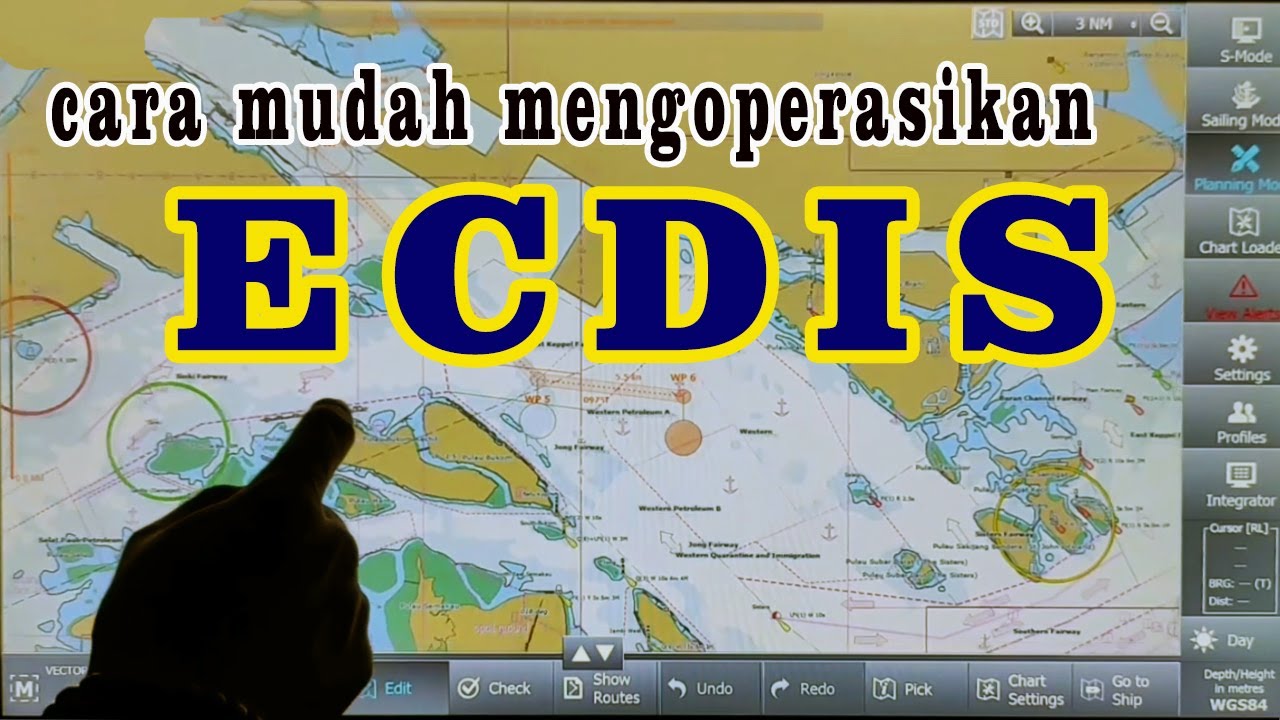 CARA MUDAH MENGOPERASIKAN ECDIS. TUTORIAL LENGKAP ECDIS PELAUT