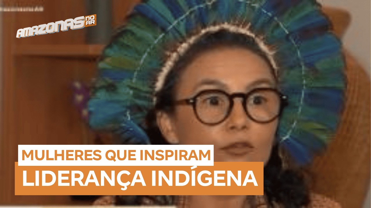 Protagonismo de mulheres indígenas cresce e inspira no Amazonas (AM)