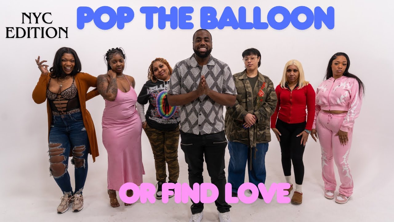 Pop The Balloon Or Find Love NYC Edition | With Business Movin | Ep 35 #poptheballoon  #findlove