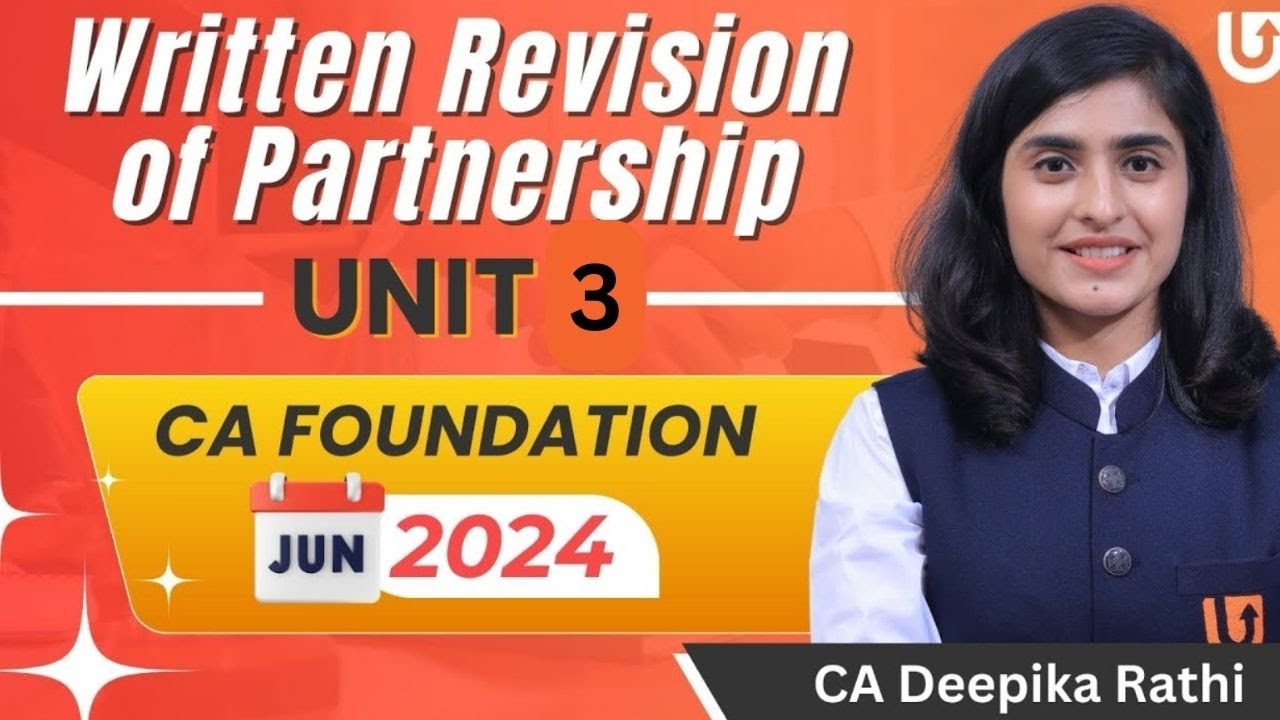 CA Foundation 2024 | Written Revsion of Partnership | Unit 3 | CA Deepika Rathi