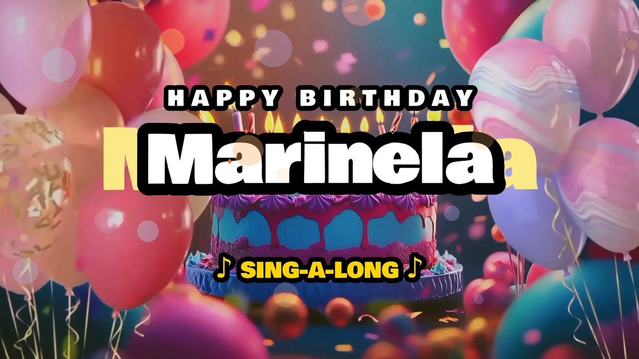 Happy Birthday, Marinela 🎉🎵 Sing-a-long 🎊 Celebrating Happy Birthdays with a Custom Song