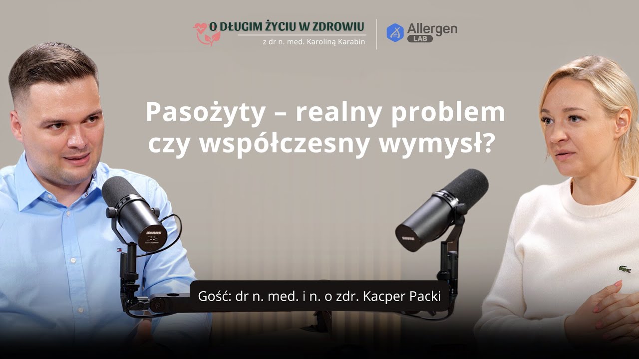 #44 Pasożyty - realny problem czy współczesny wymysł? dr n. med i n. o zdr. Kacper Packi