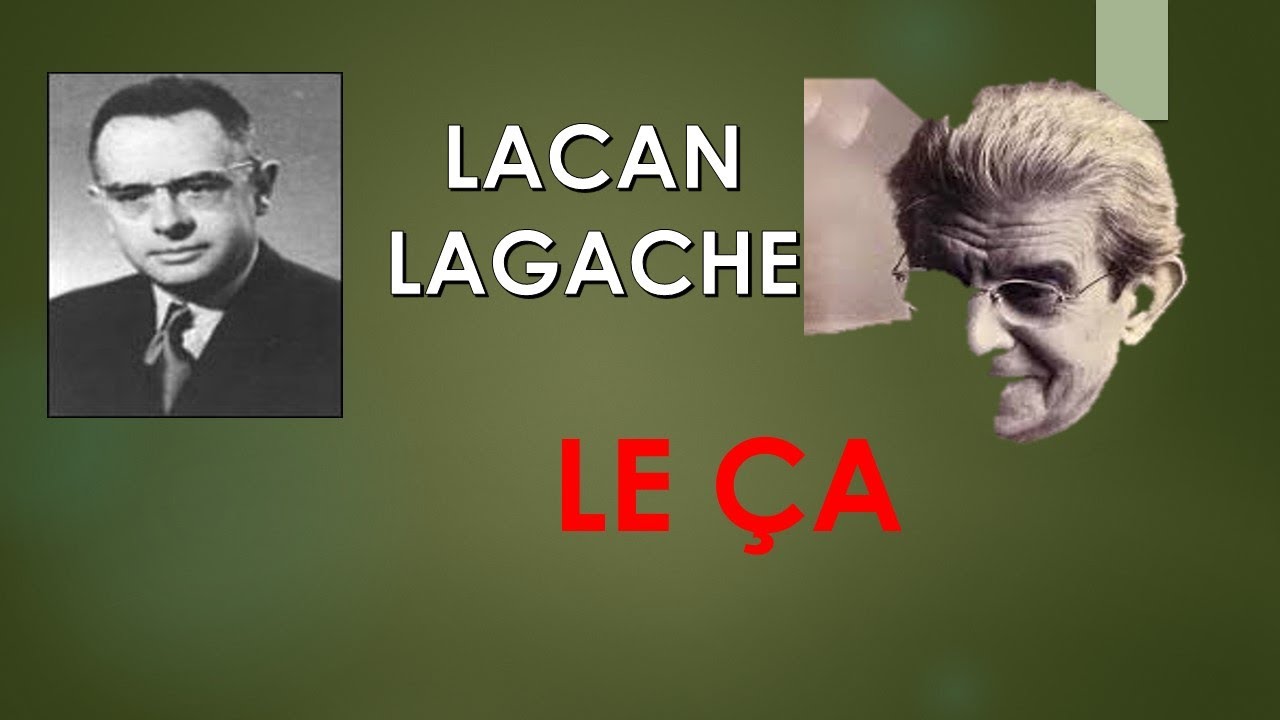 D. Lagache et Lacan : Le ça