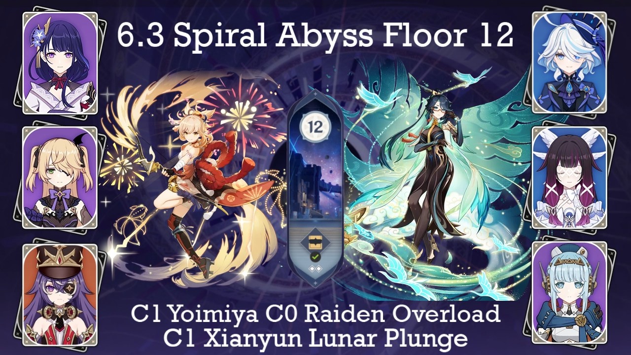 C1 Yoimiya C0 Raiden Overload ● C1 Xianyun Lunar Plunge ● 6.3 Spiral Abyss F12 9 stars