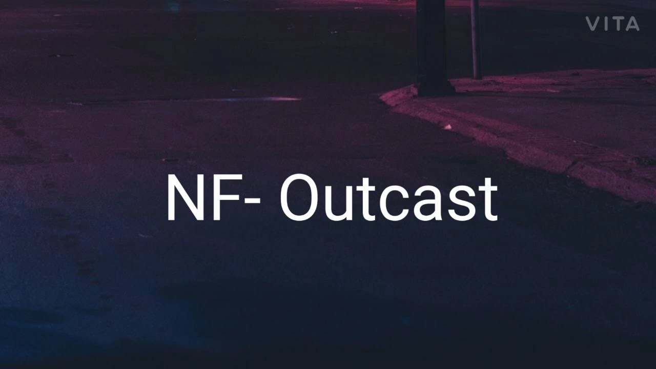 NF- Outcast [lyrics]