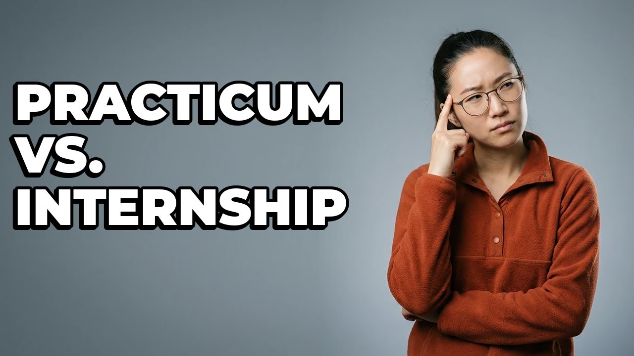 What Is The Difference Between A Practicum And Internship?