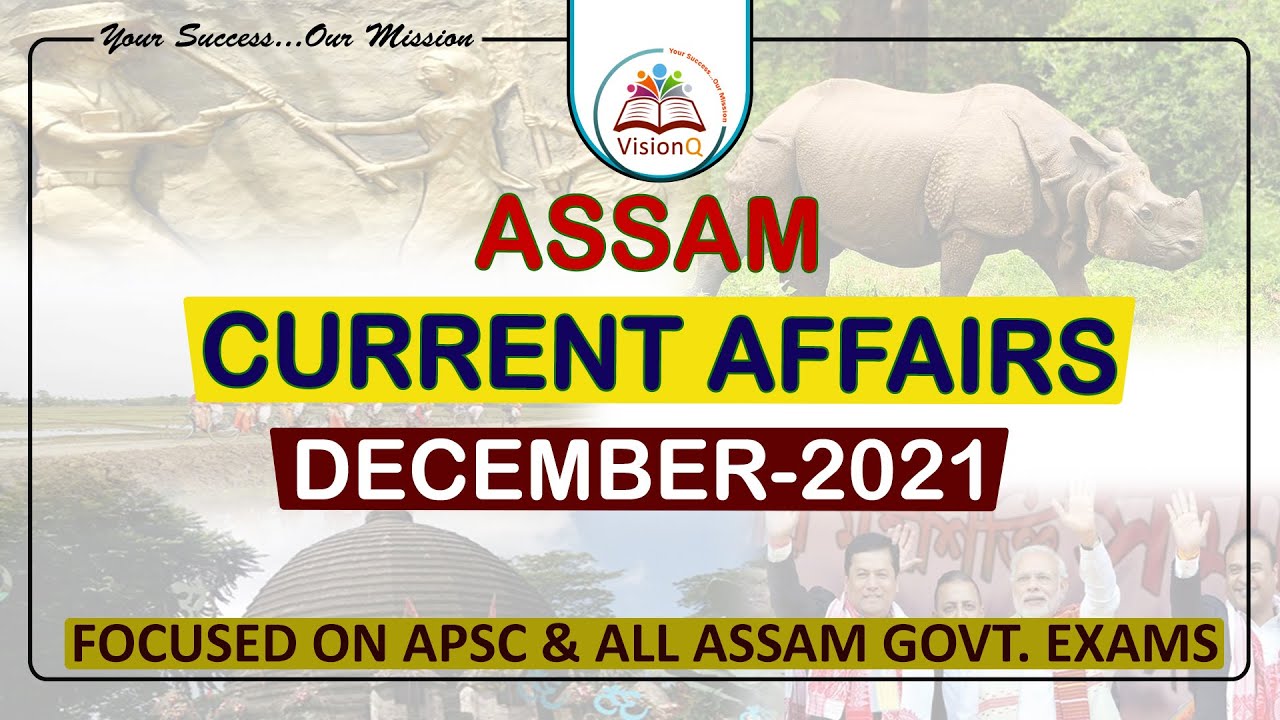 ASSAM CURRENT AFFAIRS | DECEMBER 2021 | COMPLETE ANALYSIS