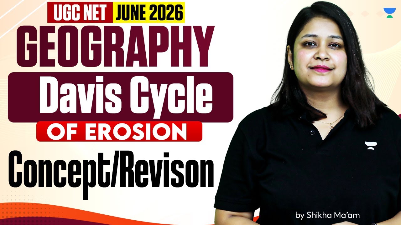 UGC NET Geography | Davis Cycle Of Erosion | UGC NET Geography June 2026 | By Dr. Shikha Mam