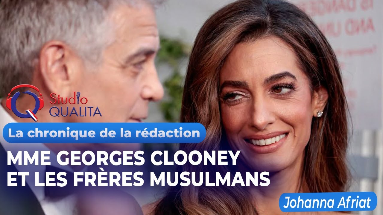 Mme Georges Clooney et les Fr&egrave;res musulmans - La chronique du 10 d&eacute;cembre 2025