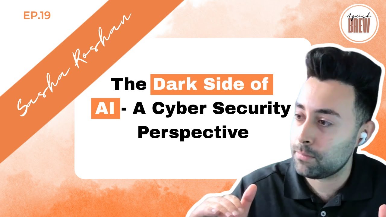 The Dark Side of AI - A Cyber Security Perspective ft. Sasha Roshan