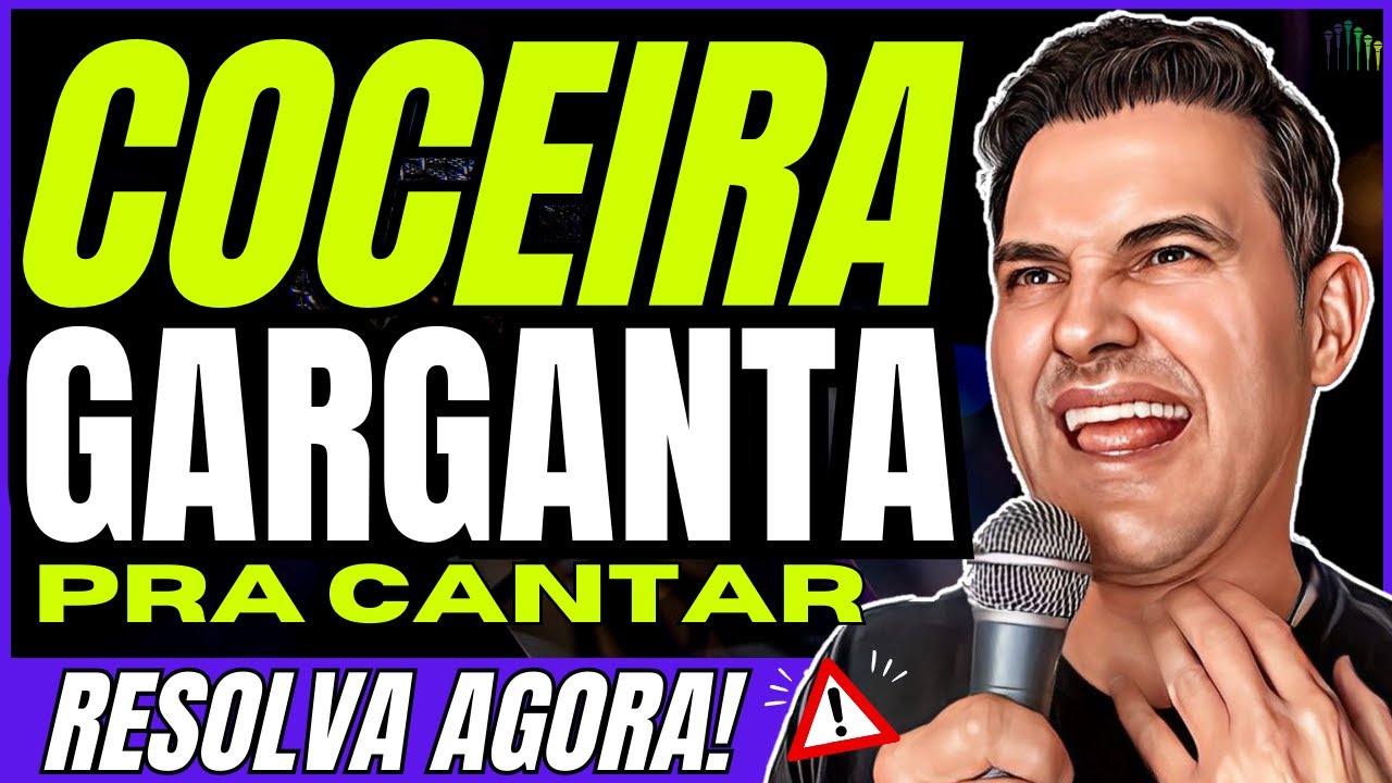 Resolva AGORA! Coceira na Garganta na hora de Cantar [LIMPAR A VOZ]