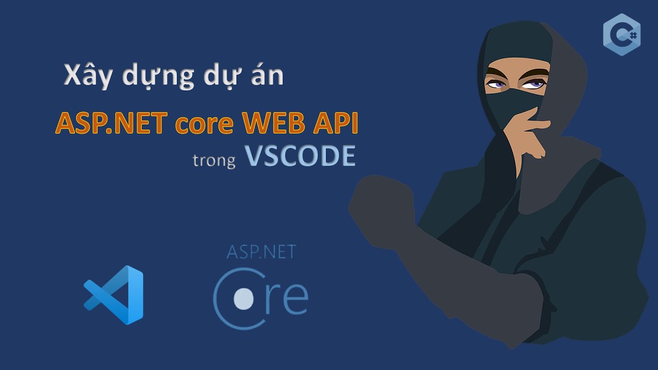 C&aacute;ch x&acirc;y dựng dự &aacute;n ASP.NET CORE WEB API tr&ecirc;n visual studio code(vscode) 2025| Chi tiết từng bước.