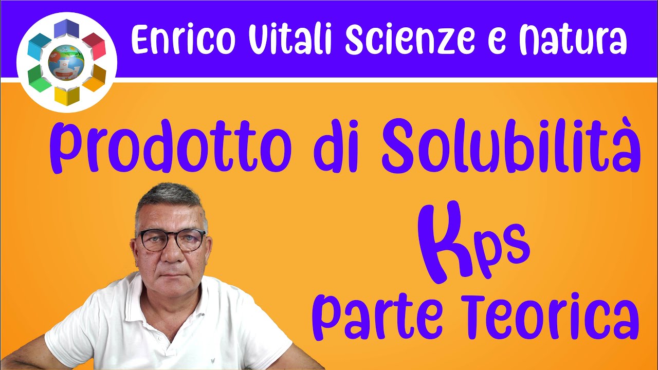 Prodotto di Solubilità: Kps. Parte teorica da imparare ASSOLUTAMENTE!!!