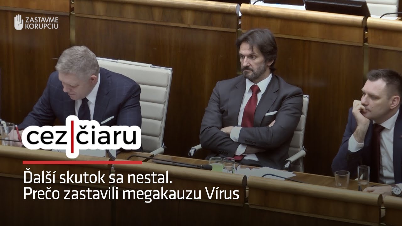 🔴 Cez čiaru: Ďalší skutok sa nestal. Prečo zastavili megakauzu Vírus