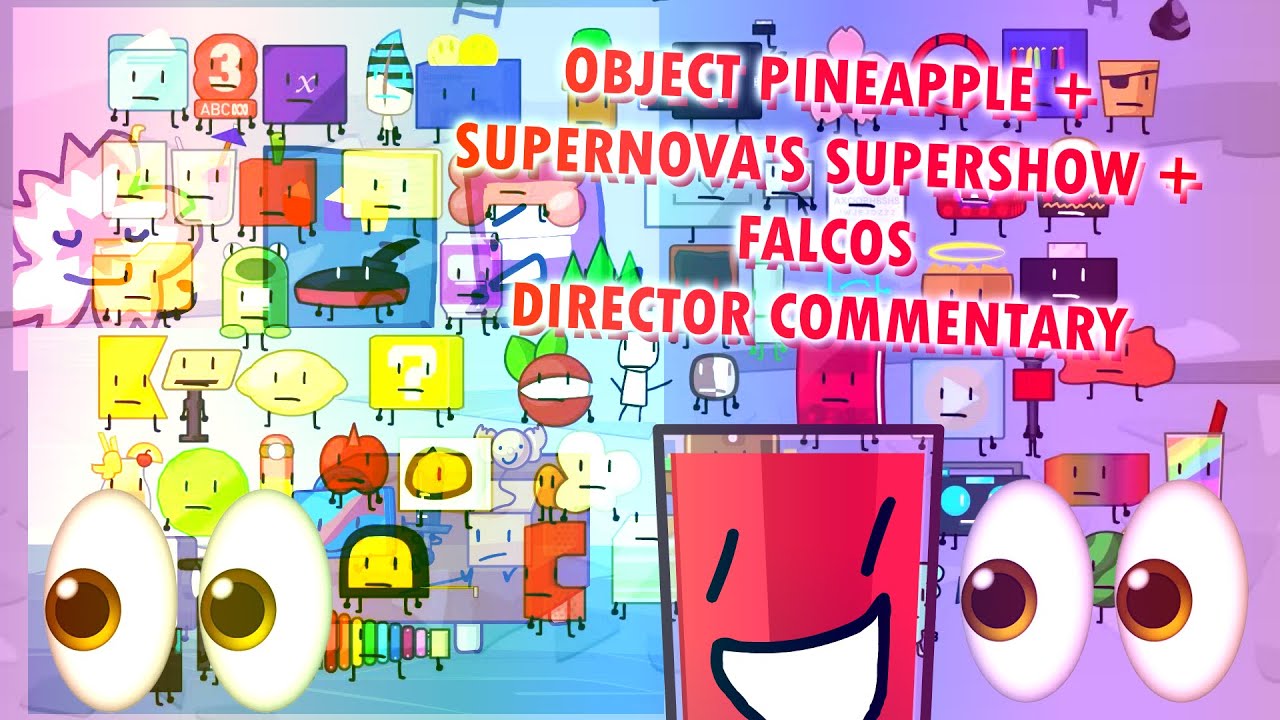 Supernova's SuperShow, Object Pineapple and HSJWJEJD Director Commentary