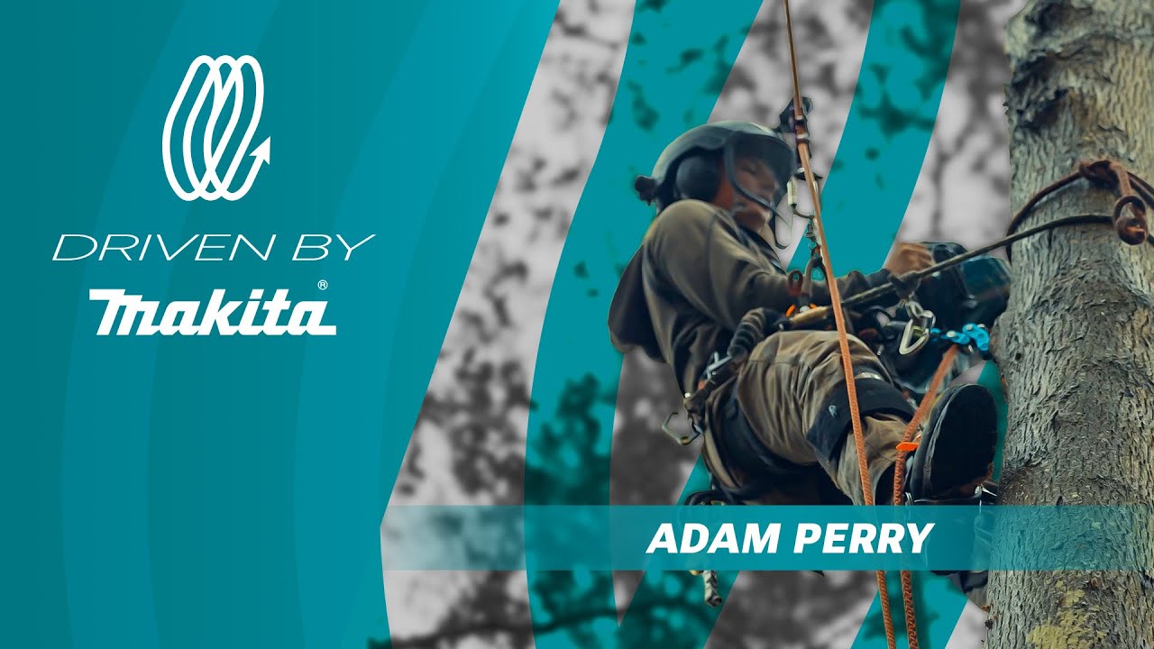 Driven By Makita | Adam Perry Trees