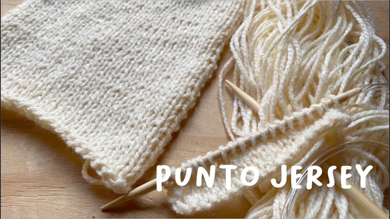 TUTORIAL DE TEJIDO A PALILLO / PUNTO JERSEY
