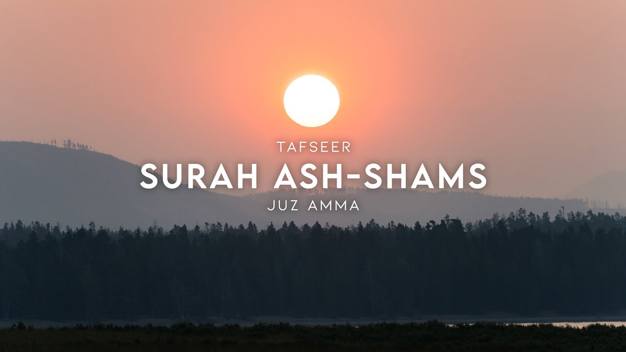 Tafseer 91 - Surah Ash-Shams (part 1) | Dr. Nasser Karimian