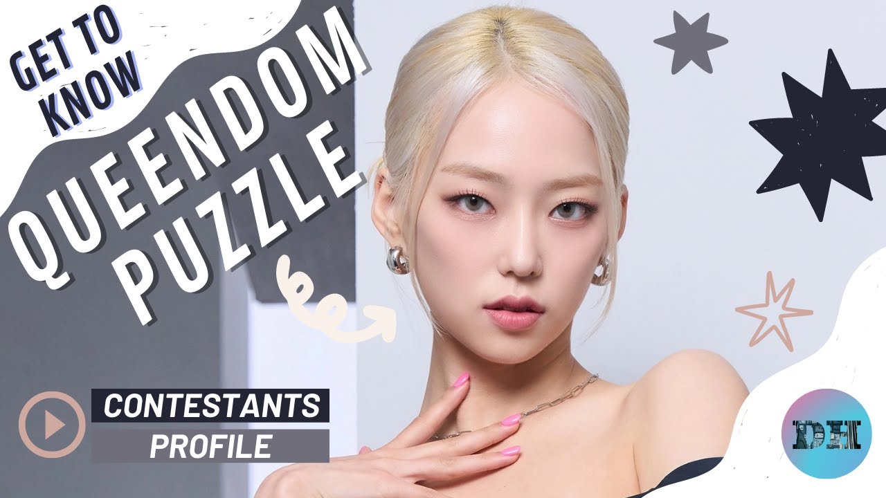 QUEENDOM PUZZLE (퀸덤 퍼즐) CONTESTANTS PROFILE & FACTS [GET TO KNOW K-POP GIRL GROUP]