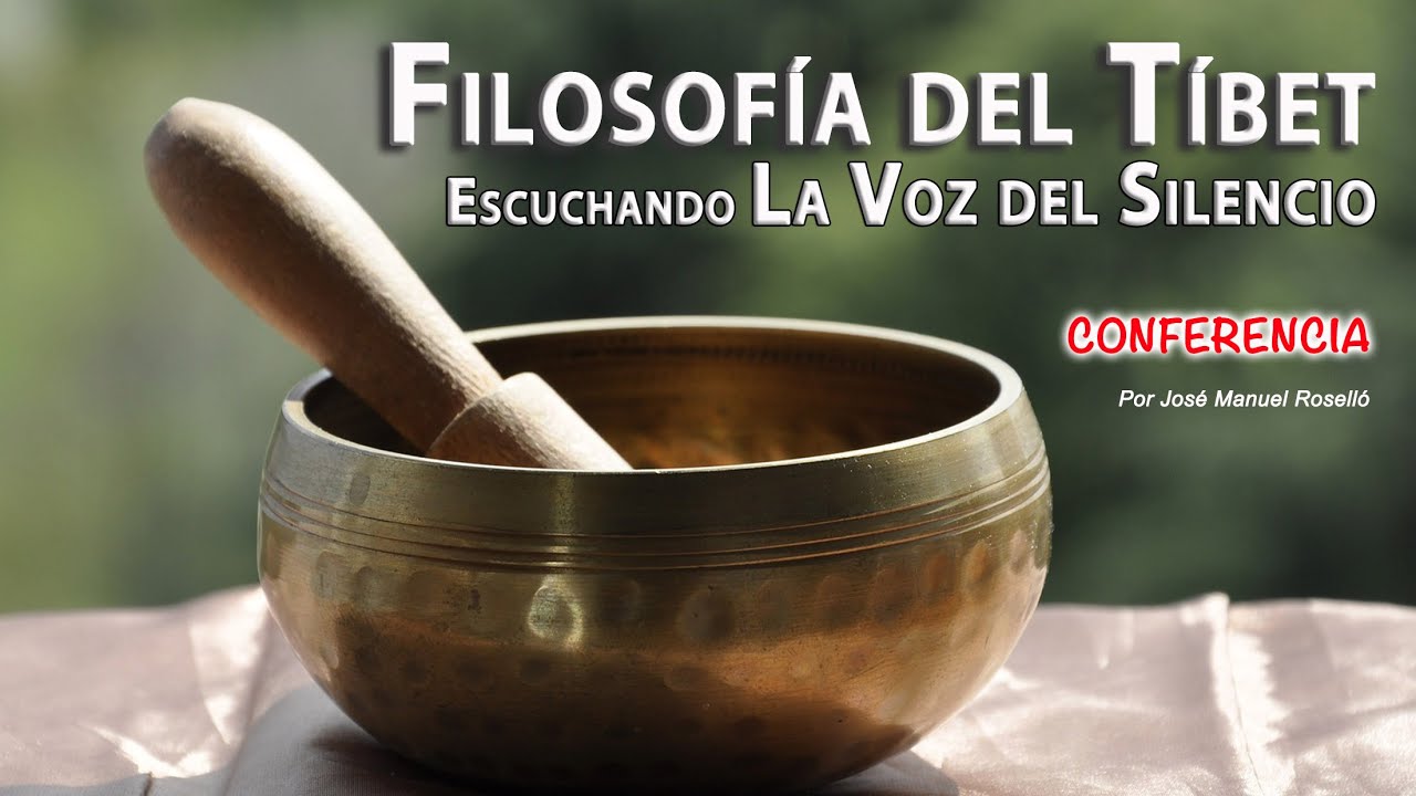 FILOSOFÍA TIBETANA, escuchando La Voz del Silencio. Por José Manuel Roselló.