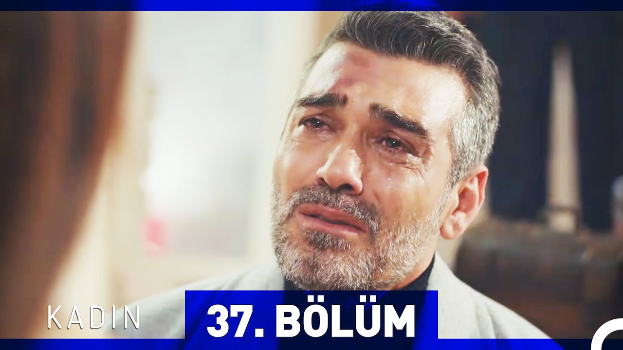 Kadın 37. Bölüm