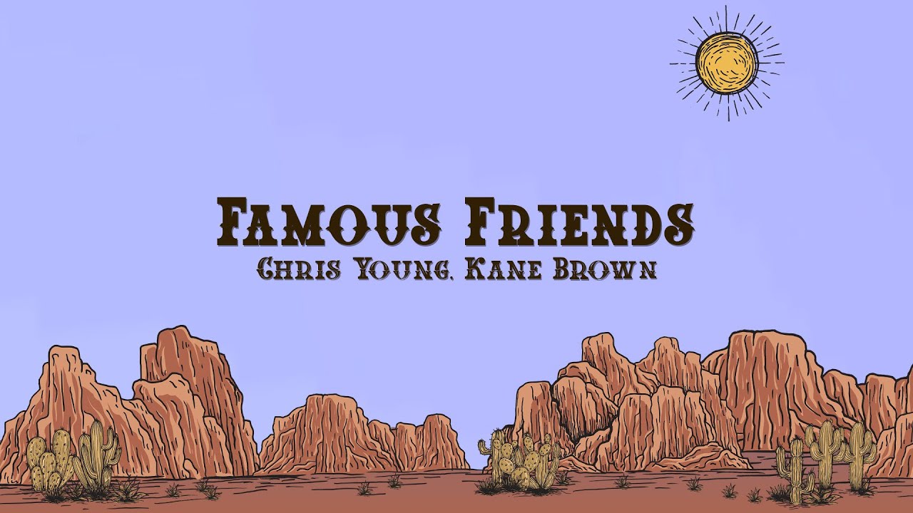 Chris Young & Kane Brown - Famous Friends (Lyrics)