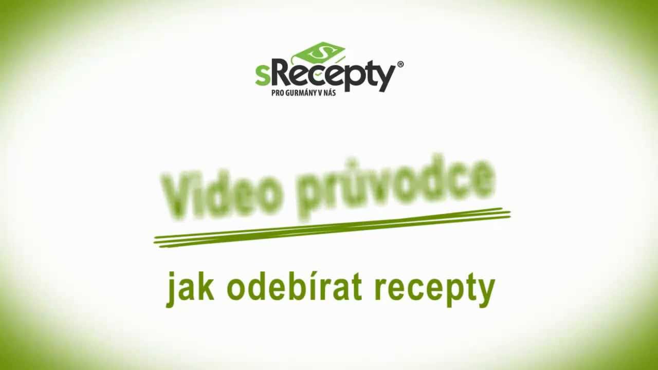 sRecepty.CZ - N&aacute;vod jak odeb&iacute;rat recepty