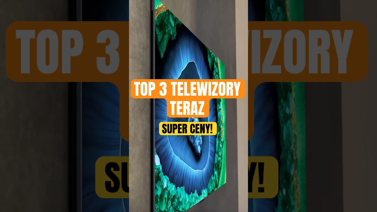 3 TELEWIZORY W MEGA CENACH, KT&Oacute;RE WARTO TERAZ KUPIĆ [MARZEC 2025]