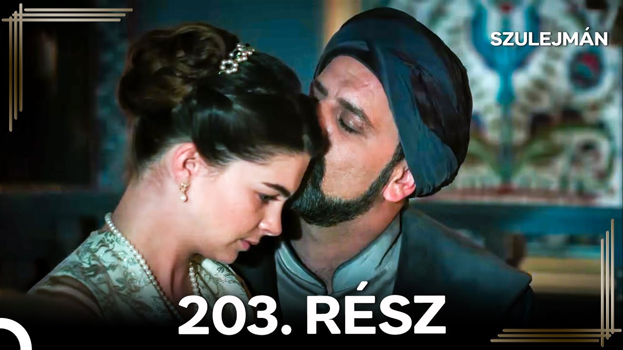 Szulejm&aacute;n 203 Epiz&oacute;d (Magyar Szinkron)