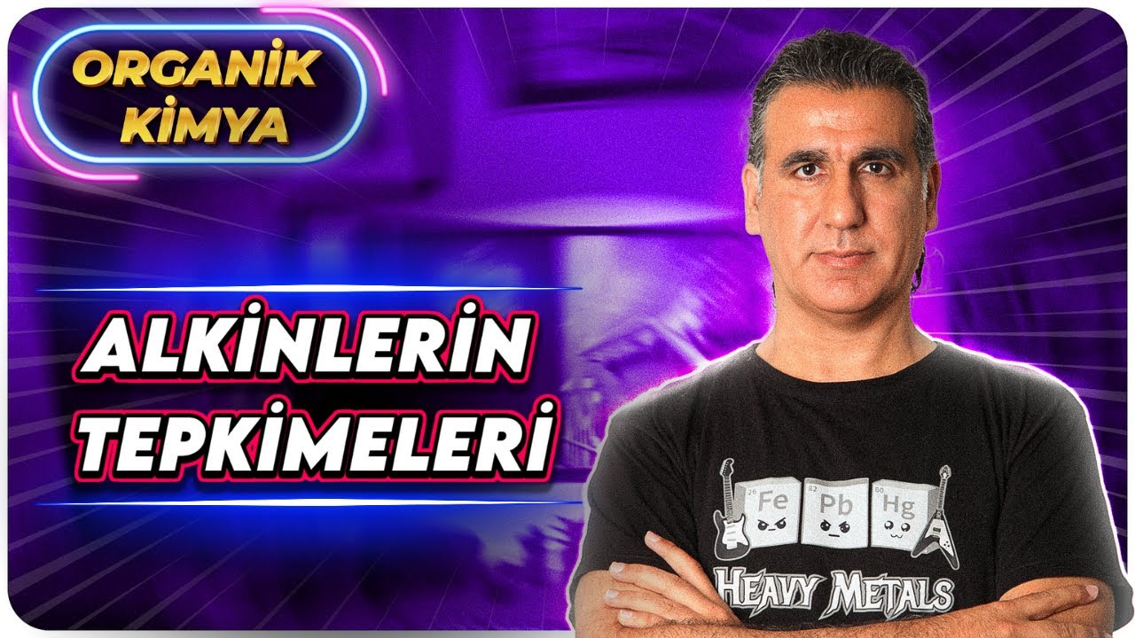 ALKİNLERİN TEPKİMELERİ ( 12. Sınıf / Ayt Kimya 2024 )