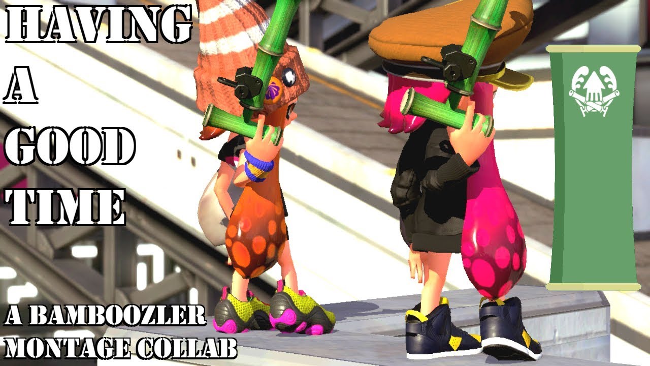 Having A Good Time - A Splatoon 2 Bamboozler Collaborative Montage