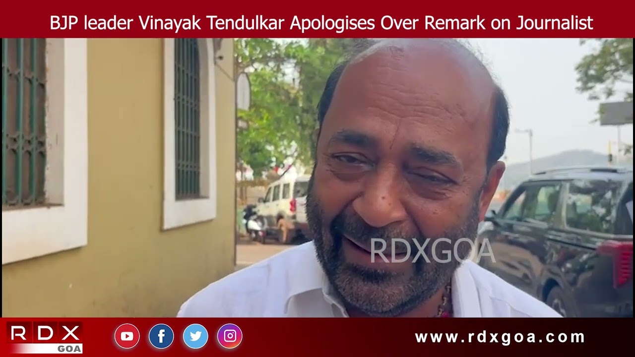 BJP leader Vinayak Tendulkar Apologises Over Remark on Journalist