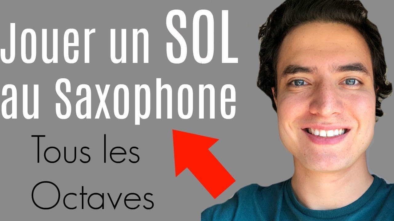 Comment Jouer un SOL au Saxophone ?