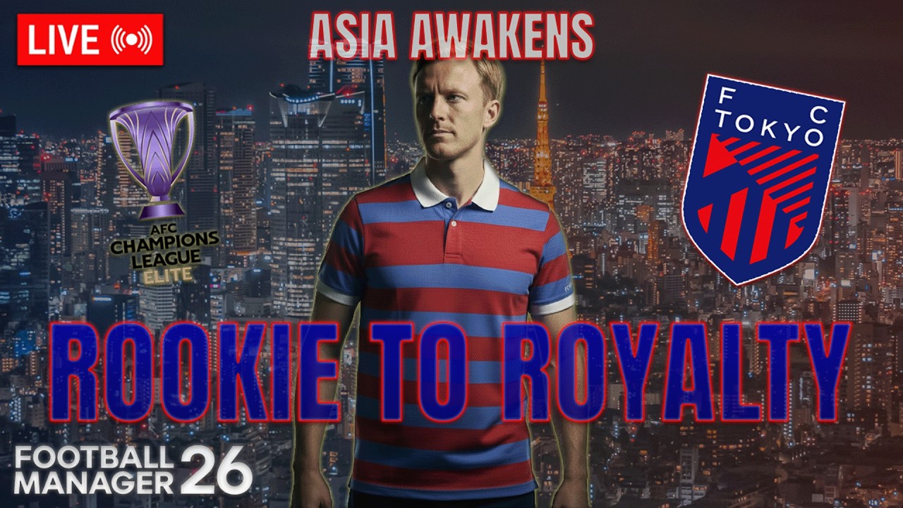Asia Awakens | Rookie To Royalty S9 E3 | FC Tokyo | FM26 Journeyman | Stream 56