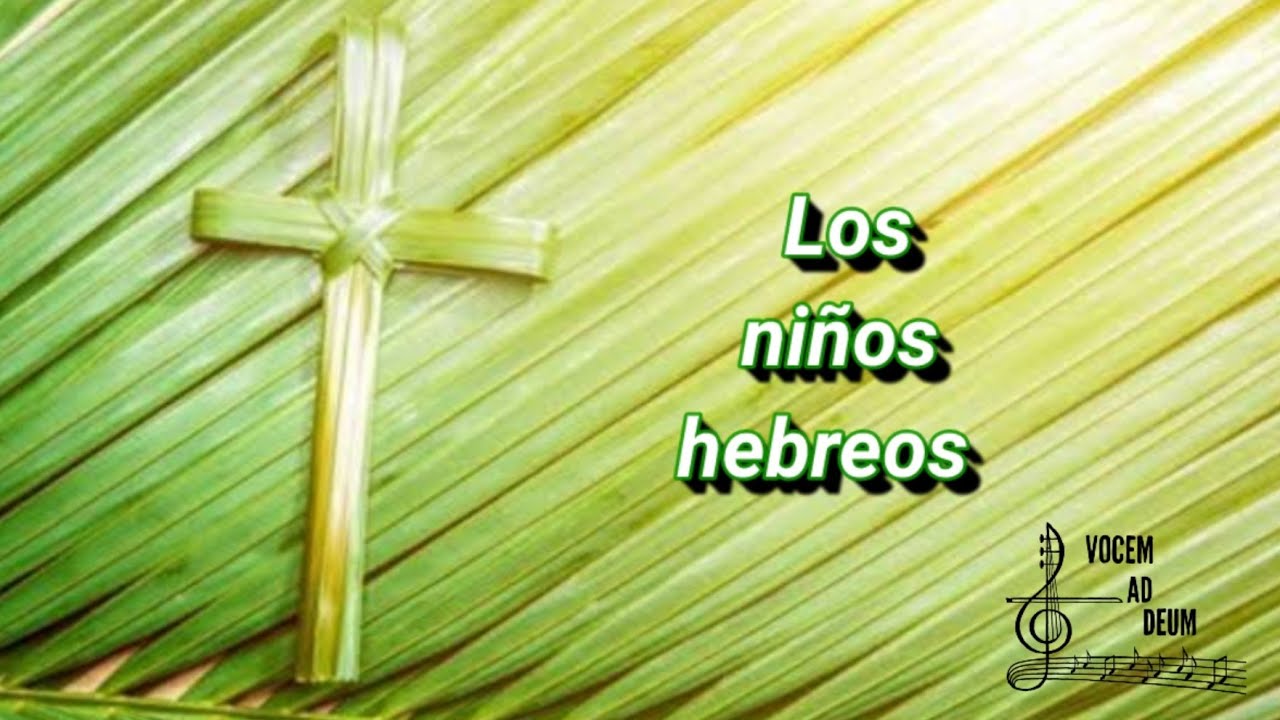 Los niños hebreos / VOCEM AD DEUM
