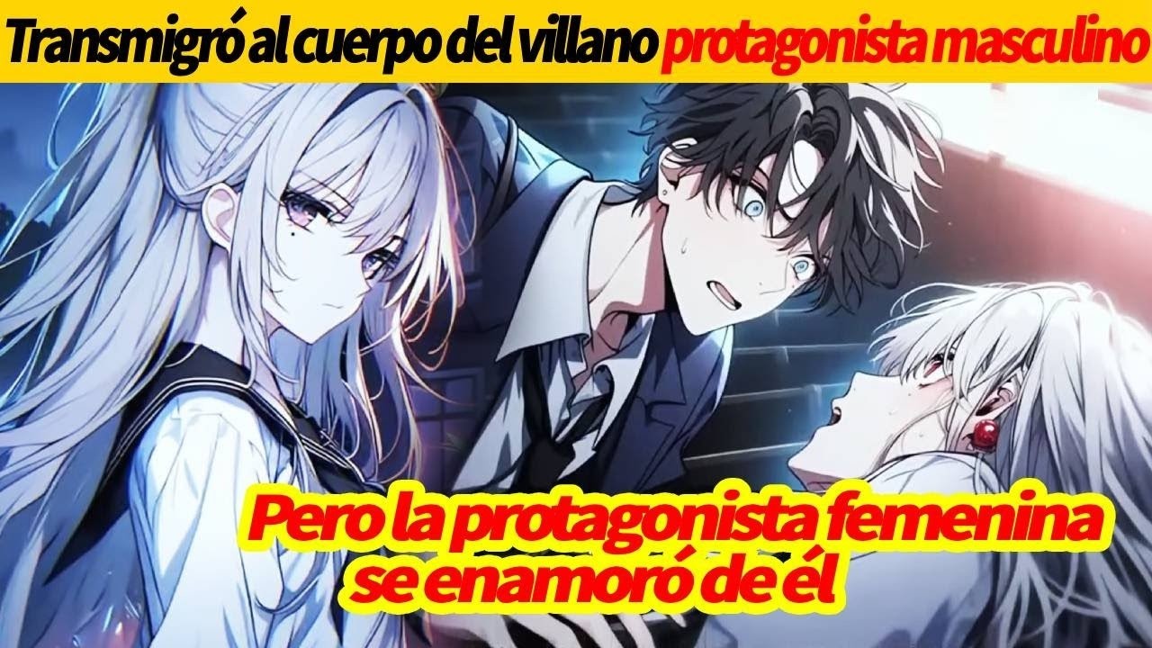 Transmigró a un VILLANO PERO LA PROTAGONISTA femenina se enamoró de él#romanceanime #otaku