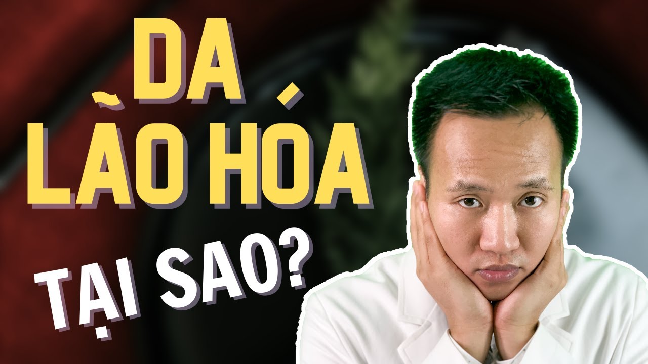 Nguy&ecirc;n nh&acirc;n n&agrave;o khiến da l&atilde;o h&oacute;a mỗi ng&agrave;y? - Giải ph&aacute;p d&agrave;nh cho da L&atilde;o h&oacute;a | Dr Hiếu