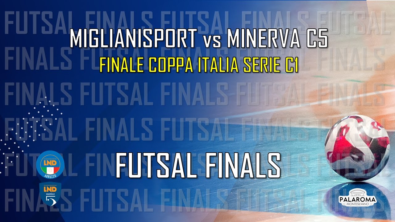 Futsal Finals | Finale Coppa Italia Serie C1: Miglianisport - Minerva C5