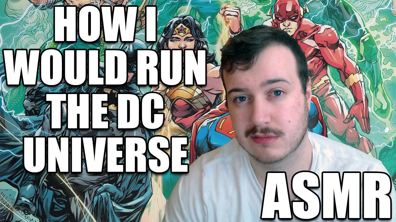 How I Would Run the DC Cinematic Universe (ASMR)