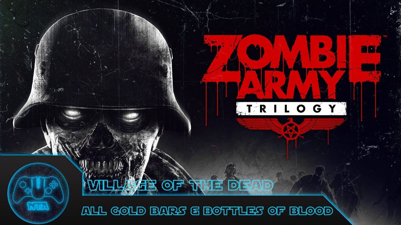 Zombie Army Trilogy - Episode 1 - Village Of The Dead - All Gold Bars & Bottles Of Blood