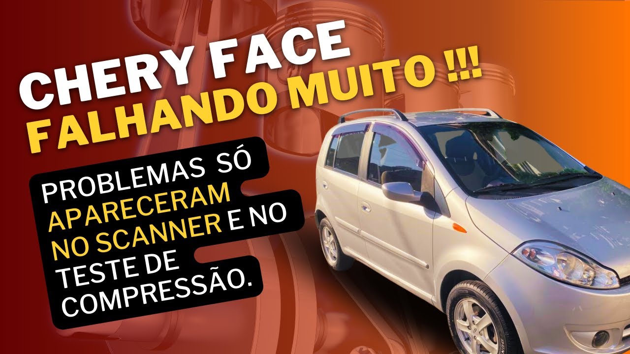 Chery Face - Só o scanner e o medidor de compressão dos cilindros encontraram o problema.