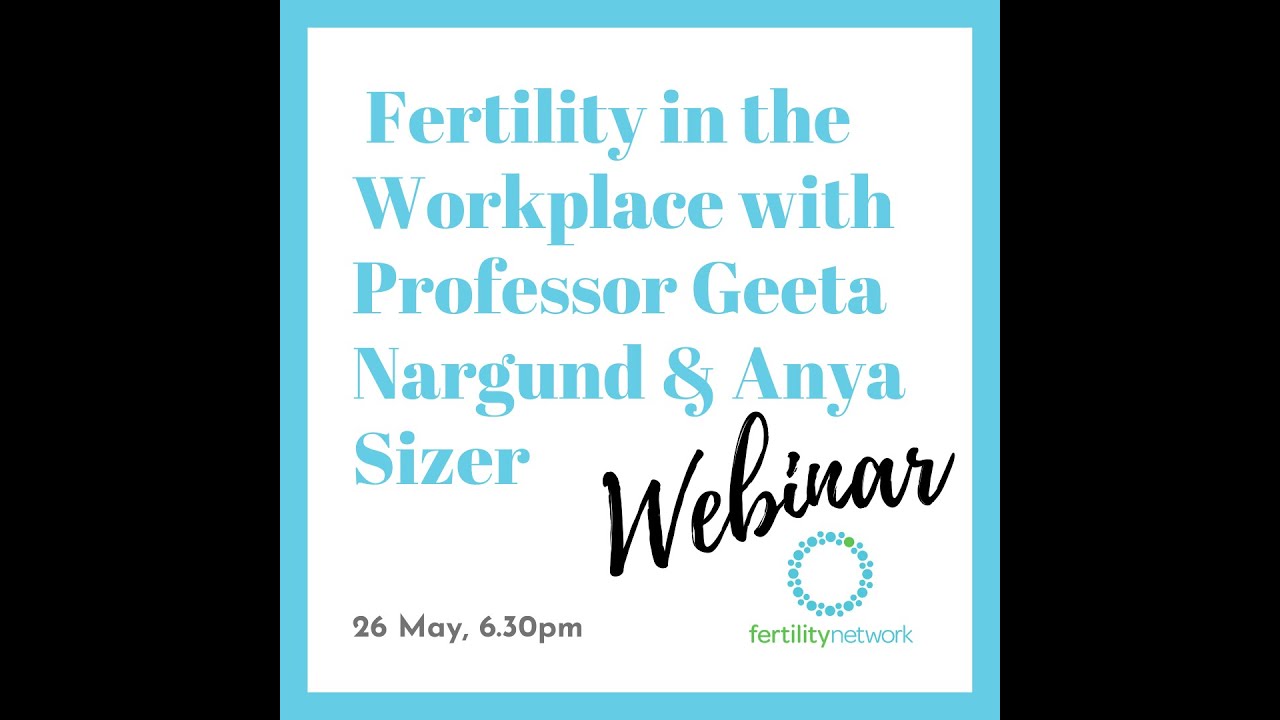 Fertility in the Workplace (FITW) with Professor Geeta Nargund and Anya Sizer