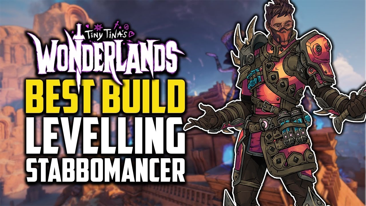 Best Stabbomancer Levelling Build Guide - Tiny Tinas Wonderlands