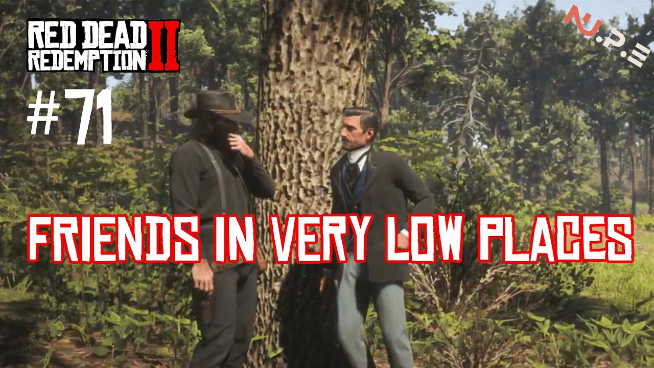 RDR2 -  friends in very low places / Gameplay EP.71
