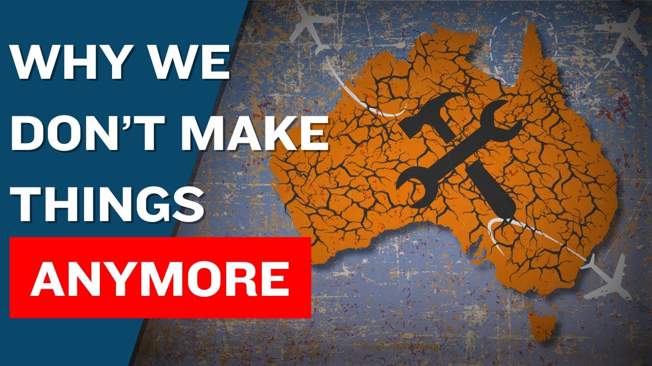 Why Does Australia Struggle With Manufacturing?