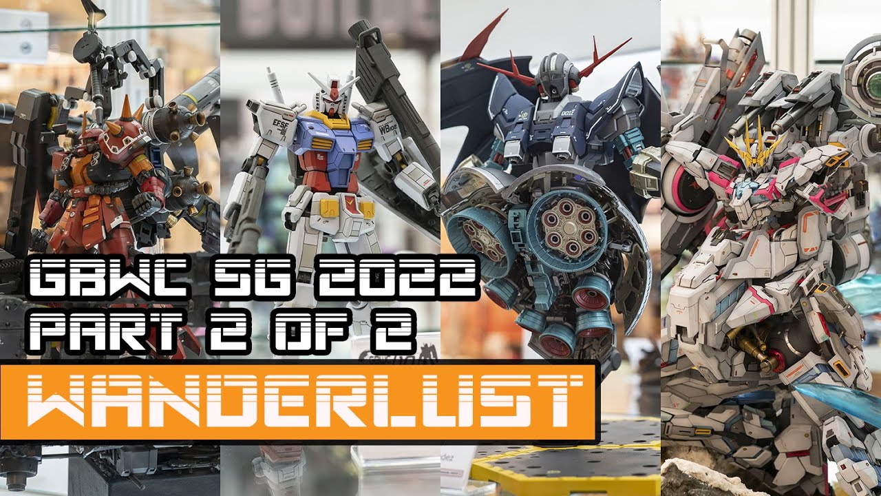 Gundam Builders World Cup GBWC Singapore 2022 Part 2 or 2 Wanderlust