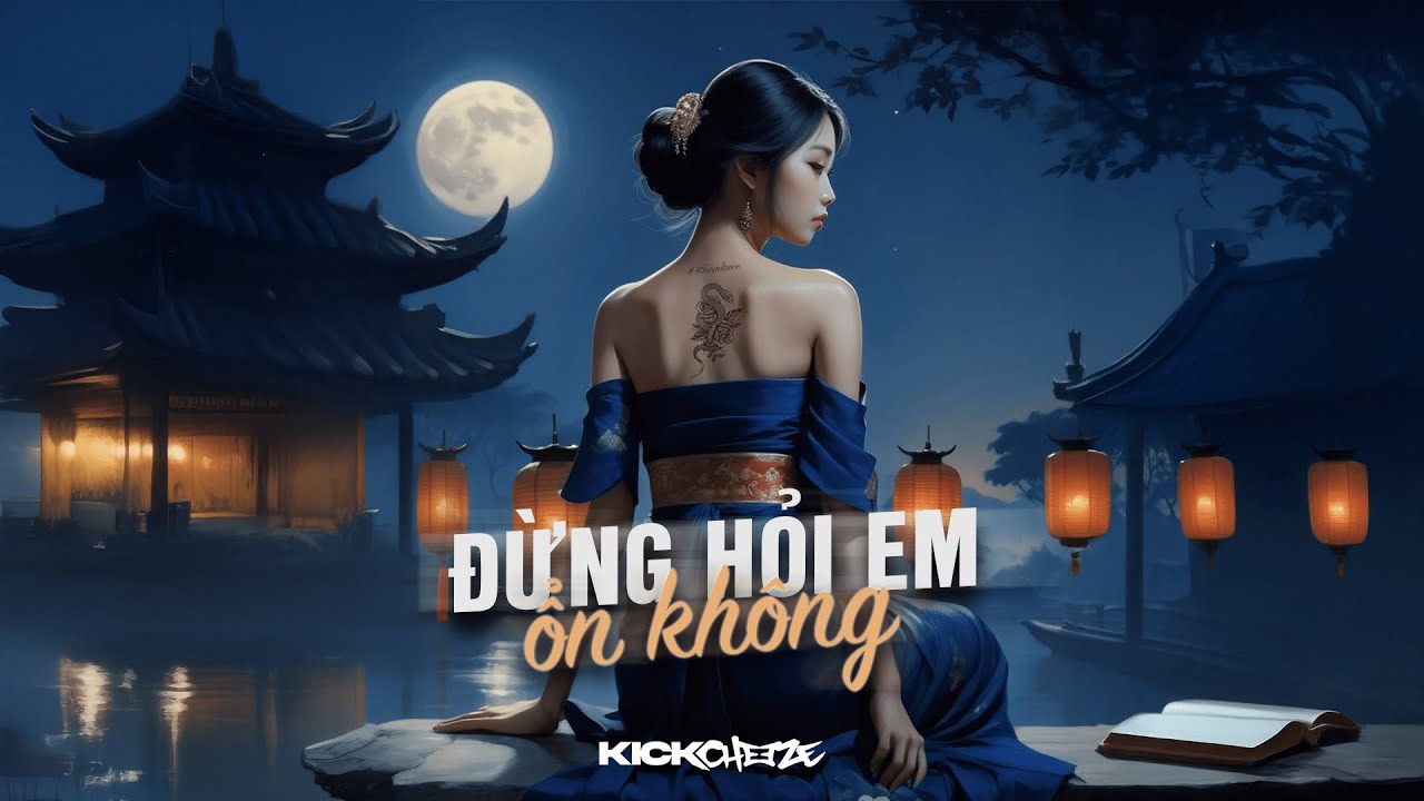 Đừng Hỏi Em Ổn Kh&ocirc;ng | Don't Ask If I'm Okay (KICKCHEEZE Hard Remix) - H2K & Po Bae