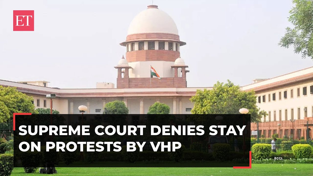 Supreme Court denies stay on protests by VHP, says 'ensure there's no hate speech'