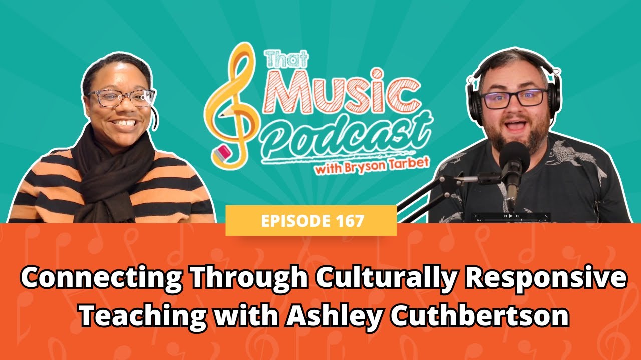 167 | Connecting Through Culturally Responsive Teaching with Ashley Cuthbertson